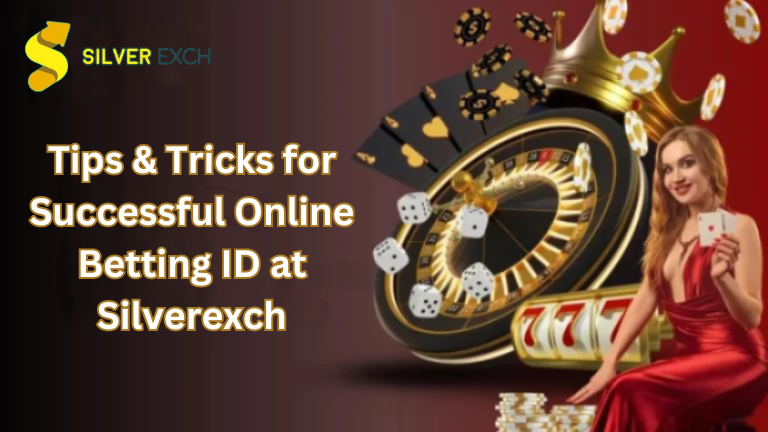 Tips & Tricks for Successful Online Betting ID at Silverexch